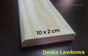 Deska ławkowa 10 x 2 cm - SOSNA -  KL. A